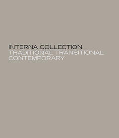 INTERNA COLLECTION | TRADITIONAL TRANSITIONAL CONTEMPORARY